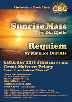 Cheltenham Bach Choir perform Maurice Durufle Requiem Mass  and Ola Gjeilo Sunrise Mass at Great Malvern Priory on Saturday 21st June 2025